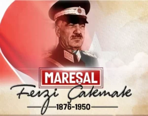 Milli Mücadelenin Baş Kahramanlarından Mareşal Fevzi Çakmak ı vefatının 76. Yıldönümünde Rahme